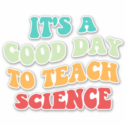 Het is een goede dag om de wetenschap te leren sticker (Voorkant)