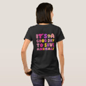 Het is een goede dag om dieren te redden t-shirt (Achterkant volledig)
