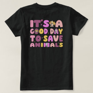 Het is een goede dag om dieren te redden t-shirt