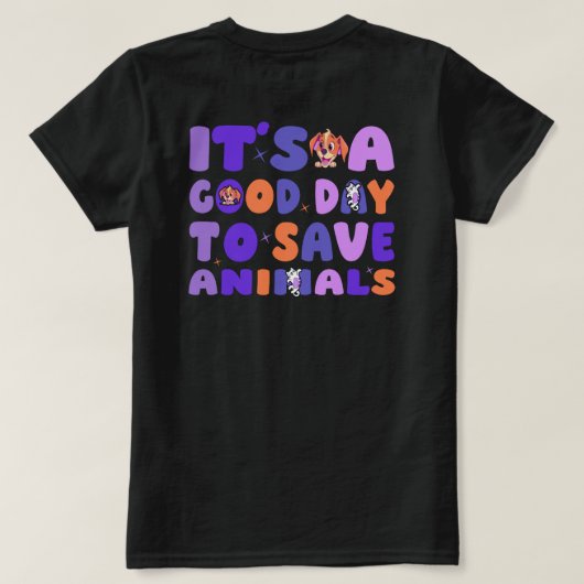 Het is een Goede Dag om Dieren te Redden T-shirt (Design achterkant)