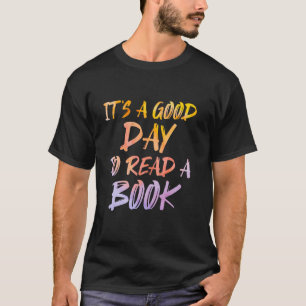 Het is een goede dag om een bibliotheek voor boeke t-shirt