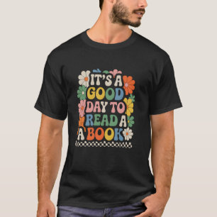 Het is een goede dag om een boek te lezen Boekenwu T-shirt