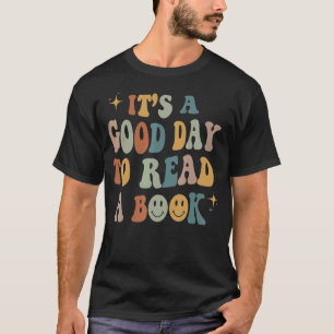 Het is een goede dag om een boek te lezen Dichter  T-shirt