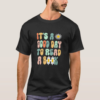 Het is een goede dag om een boek te lezen Leraar B T-shirt