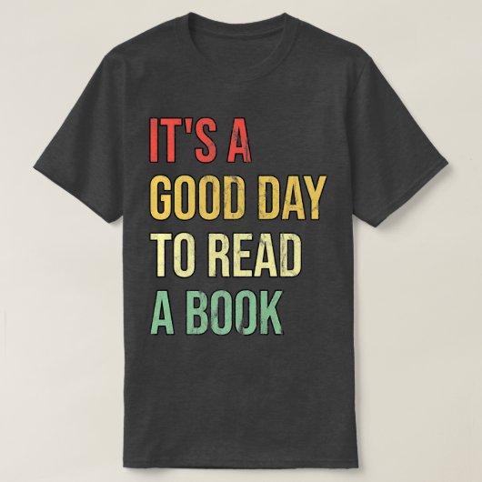 Het is een goede dag om een boek te lezen t-shirt (Design voorkant)