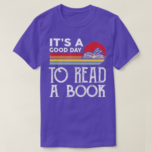 Het is een goede dag om een boek te lezen t-shirt (Design voorkant)