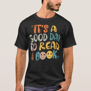 Het is een goede dag om een boekencadeautje te lez t-shirt