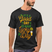 Het is een goede dag om een gelukkige dag te hebbe t-shirt (Voorkant)