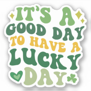 Het is een goede dag om een geluksdag vinyl Sticke Sticker