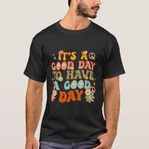Het is een goede dag om een goede dag groovy menta t-shirt
