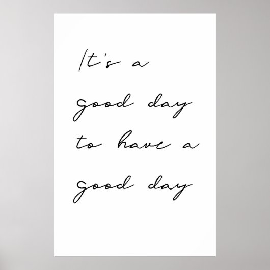 Het is een goede dag om een goede dag Poster te he (Voorkant)