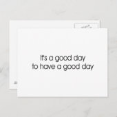 Het is een goede dag om een goede dag te hebben briefkaart (Voorkant / Achterkant)