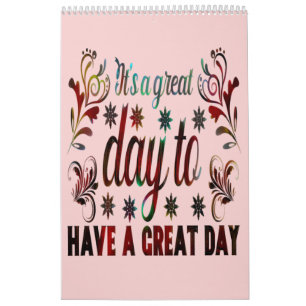 Het is een goede dag om een goede dag te hebben, i kalender