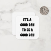 Het is een goede dag om een goede dag te zijn notitiekaartje (Voorkant / Achterkant in situ)