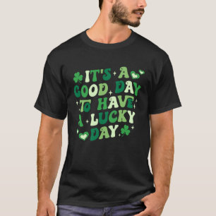 Het is een goede dag om een heerlijke dag te hebbe t-shirt