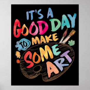 Het is een goede dag om een kunstleraar te maken poster