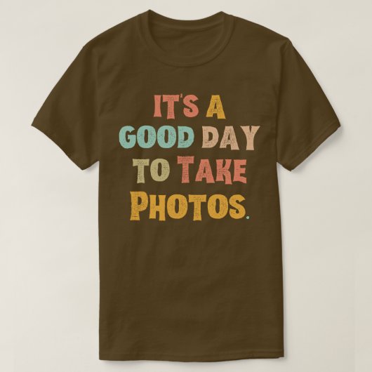 Het is een goede dag om foto's te maken t-shirt (Design voorkant)
