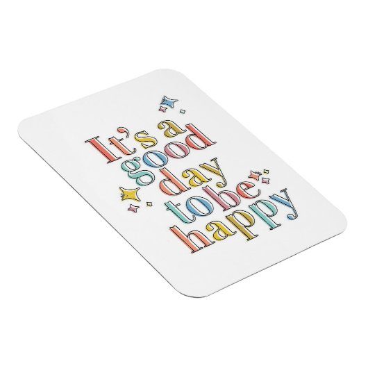 Het is een goede dag om gelukkig te zijn magneet (Rechterzijde)