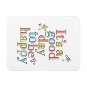 Het is een goede dag om gelukkig te zijn magneet (Horizontaal)