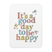 Het is een goede dag om gelukkig te zijn magneet (Verticaal)