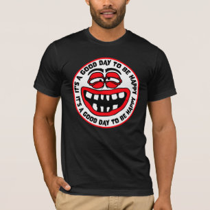 Het is een goede dag om gelukkig te zijn Positieve T-shirt