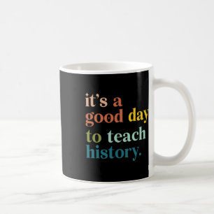 Het Is Een Goede Dag Om Geschiedenis Te Doceren Gr Koffiemok