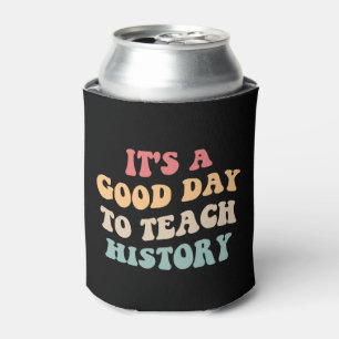 Het Is Een Goede Dag Om Geschiedenis Te Doceren II Blikjeskoeler
