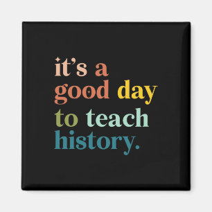 Het is een goede dag om geschiedenis te onderwijze magneet