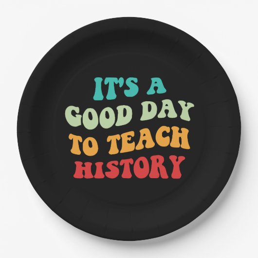 Het is een goede dag om geschiedenis te onderwijze papieren bordje (Voorkant)