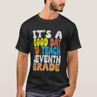 Het is een goede dag om graad 7 leuk te onderwijze t-shirt
