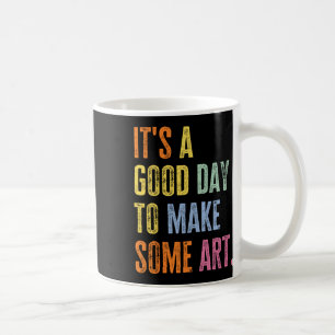 Het Is Een Goede Dag Om Grappige Kunst Kunstenaar Koffiemok