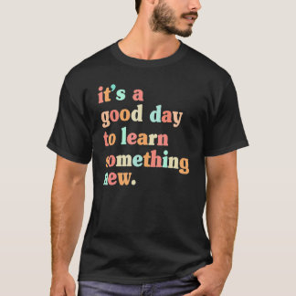 Het is een goede dag om iets nieuws te leren over t-shirt