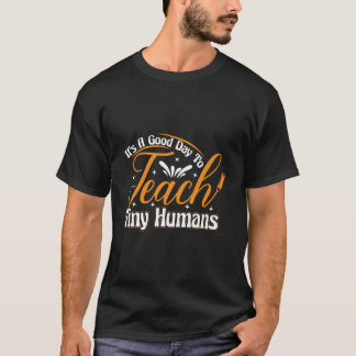 Het is een goede dag om kleine mensen te leren - l t-shirt