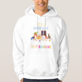 Het is een goede dag om kleine mensen te onderwijz hoodie