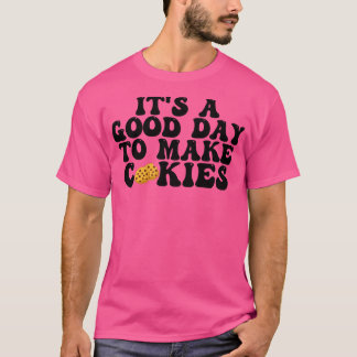 Het is een goede dag om koekjes te maken 14 t-shirt