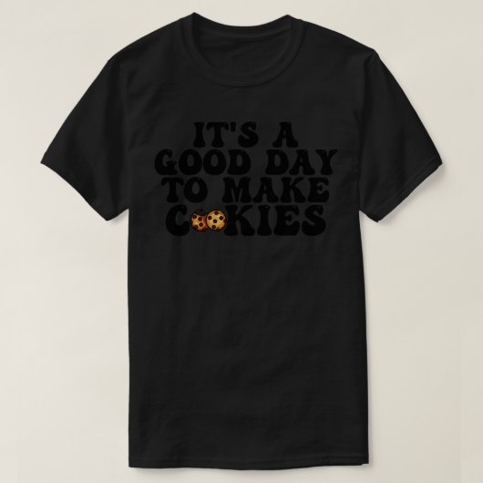 Het is een goede dag om koekjes te maken 15 t-shirt (Design voorkant)