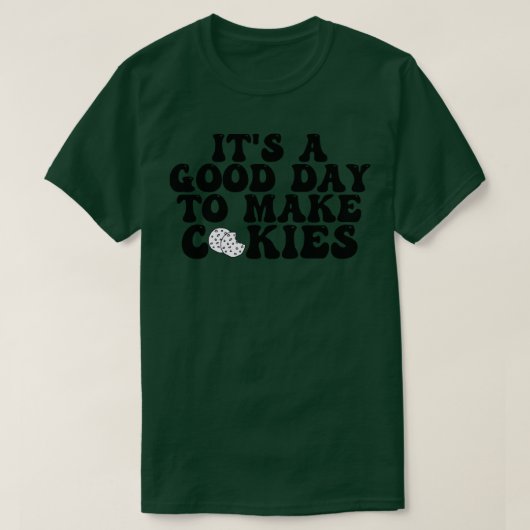 Het is een goede dag om koekjes te maken 6 t-shirt (Design voorkant)