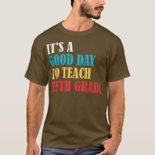 Het is een goede dag om les te geven in de vijfde  t-shirt