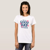 Het is een goede dag om les te geven t-shirt (Voorkant volledig)