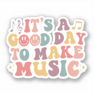 Het is een goede dag om muziek muzikant te maken i sticker