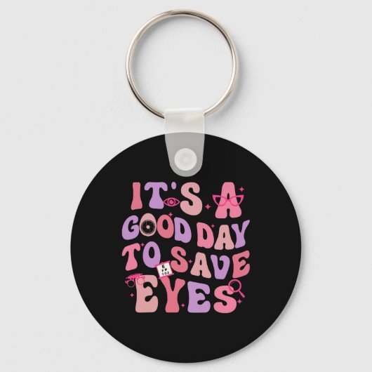 Het Is Een Goede Dag Om Ogen Te Redden Optometrist Sleutelhanger (Voorkant)