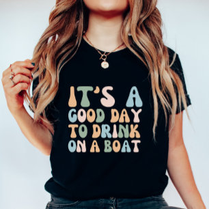 Het is een goede dag om op een boot te drinken, Ch T-shirt