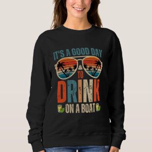 Het Is Een Goede Dag Om Op Een Boot Te Drinken Fun Trui