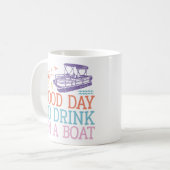 Het is een goede dag om op een boot te Drinken Koffiemok (Voorkant links)