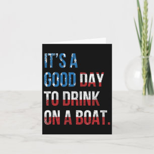 Het Is Een Goede Dag Om Op Een Boot Te Drinken Pat Kaart