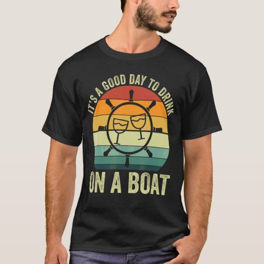Het is een goede dag om op een boot te Drinken T-shirt (Voorkant)