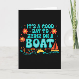 Het is een goede dag om op een boot te drinken Zom Kaart