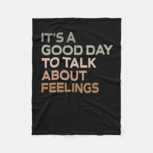 Het is een goede dag om over gevoelens te praten fleece deken