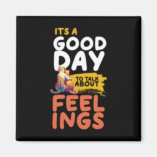 Het is een goede dag om over gevoelens van katten magneet (Voorkant)