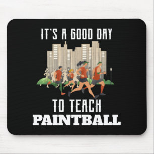 Het Is Een Goede Dag Om Paintball Te Leren Muismat